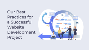 Our Best Practices For A Successful Website Development Project
