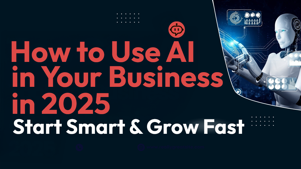 How to Use AI in Your Business in 2025 — Start Smart and Grow Fast